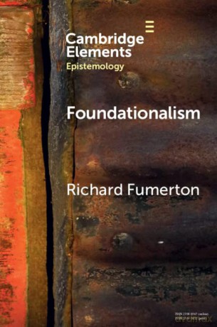 Foundationalism (Elements in Epistemology) - Richard Fumerton [KSIĄŻKA]