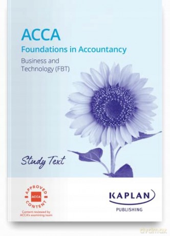 FOUNDATIONS IN BUSINESS AND TECHNOLOGY (FBT) - STUDY TEXT - Kaplan [KSIĄŻKA]