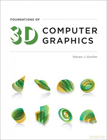 Foundations of 3D Computer Graphics (The MIT Press) - Steven J. Gortler [KSIĄŻKA]