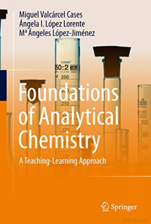 Foundations of Analytical Chemistry: A Teaching-Learning Approach - Miguel Valcárcel Cases [KSIĄŻKA]