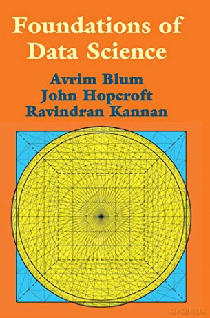 Foundations of Data Science - Avrim Blum [KSIĄŻKA]