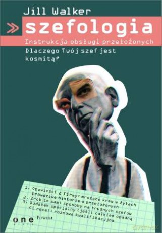 Szefologia. Instrukcja obsługi przełożonych [KSIĄŻKA]