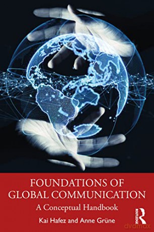 Foundations of Global Communication: A Conceptual Handbook - Kai Hafez [KSIĄŻKA]