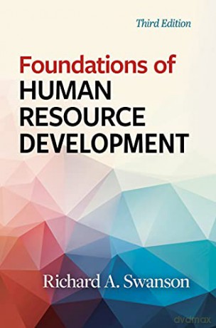 Foundations of Human Resource Development - Richard A. Swanson [KSIĄŻKA]