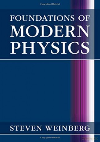 Foundations of Modern Physics - Steven Weinberg [KSIĄŻKA]