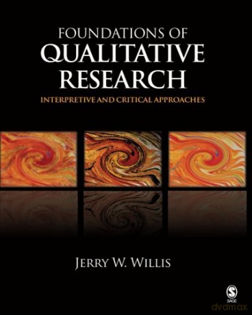 Foundations of Qualitative Research: Interpretive and Critical Approaches - Jerry W. Willis [KSIĄŻKA]