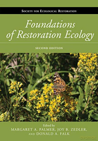 Foundations of Restoration Ecology, Second Edition (Science and Practice of Ecological Restoration) - Margaret A. Palmer [KSIĄŻKA]