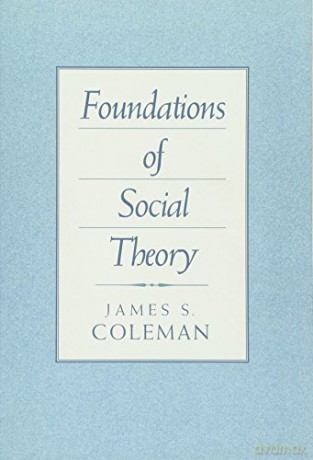 Foundations of Social Theory - J S Coleman [KSIĄŻKA]