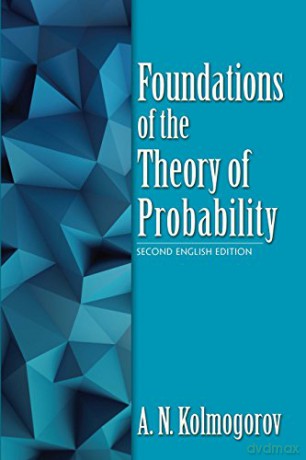 Foundations of the Theory of Probability: Second English Edition (Dover Books on Mathematics) - A.N. Kolmogorov [KSIĄŻKA]