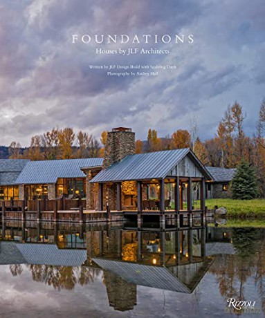 Foundations: Houses by JLF Architects - JLF Design Build [KSIĄŻKA]