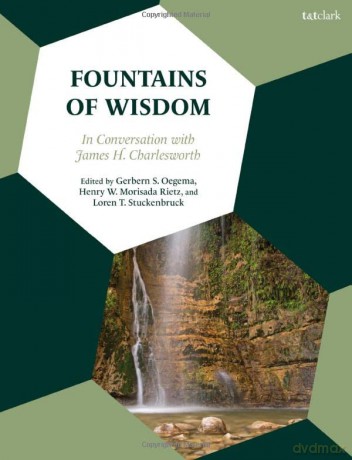 Fountains of Wisdom: In Conversation with James H. Charlesworth - Henry W. Morisada Rietz [KSIĄŻKA]