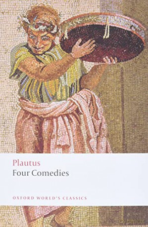 Four Comedies The Braggart Soldier; The Brothers Menaechmus; The Haunted House; The Pot of Gold (Oxford World's Classics) - Plautus [KSIĄŻKA]