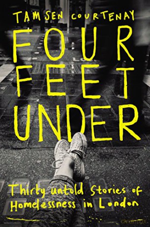 Four Feet Under: Thirty untold stories of homelessness in London - Tamsen Courtenay [KSIĄŻKA]