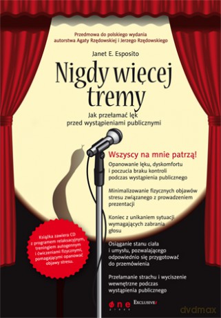 Nigdy więcej tremy. Jak przełamać lęk przed wystąpieniami publicznymi [KSIĄŻKA]