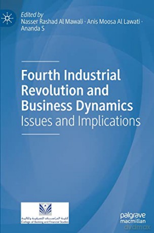 Fourth Industrial Revolution and Business Dynamics: Issues and Implications - Nasser Rashad Al Mawali [KOMIKS]