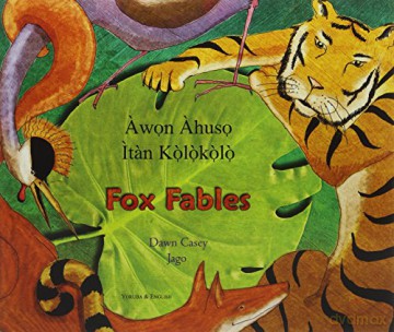 Fox Fables in Yoruba and English (Fables from Around the World) - Dawn Casey [KSIĄŻKA]