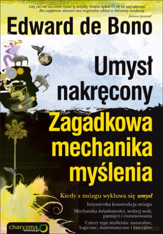 Umysł nakręcony. Zagadkowa mechanika myślenia [KSIĄŻKA]
