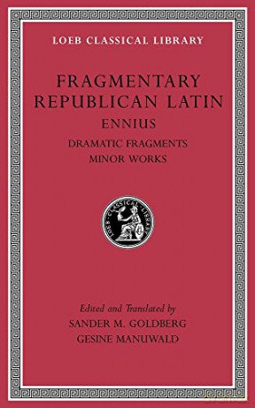 Fragmentary Republican Latin, Volume II: Ennius, Dramatic Fragments. Minor Works (Loeb Classical Library 537): 2 - Ennius [KSIĄŻKA]