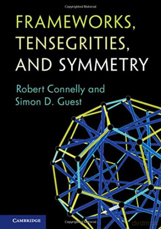 Frameworks, Tensegrities, and Symmetry - Simon D. Guest [KSIĄŻKA]