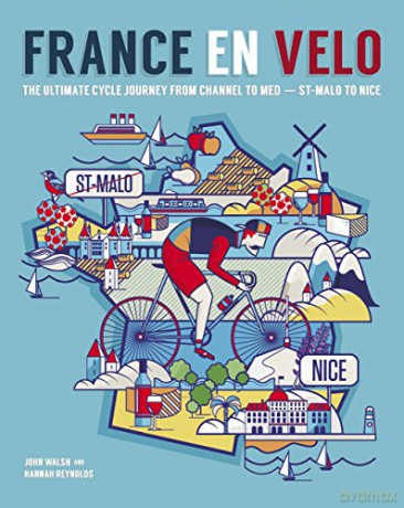 France en Velo: The Ultimate Cycle Journey from Channel to Mediterranean - St. Malo to Nice - Hannah Reynolds [KSIĄŻKA]
