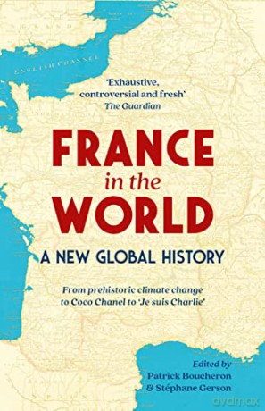France in the World: A New Global History - Patrick Boucheron [KSIĄŻKA]
