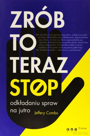 Zrób to teraz. Stop odkładaniu spraw na jutro [KSIĄŻKA]