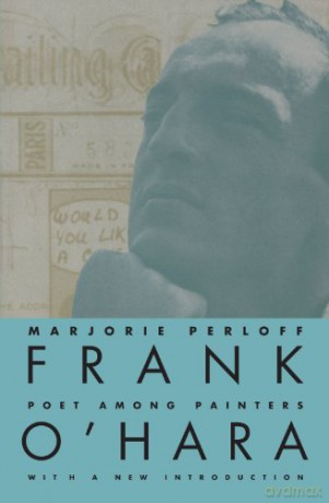 Frank O'Hara: Poet Among Painters - Marjorie Perloff [KSIĄŻKA]