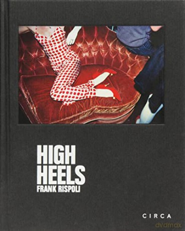 Frank Rispoli - High Heels - Erick Bradshaw Hughes [KSIĄŻKA]