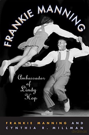 Frankie Manning: Ambassador of Lindy Hop - Frankie Manning [KSIĄŻKA]