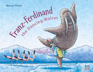 Franz-Ferdinand The Dancing Walrus - Marcus Pfister [KSIĄŻKA]