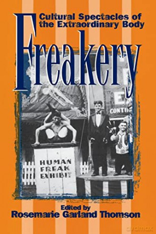 Freakery: Cultural Spectacles of the Extraordinary Body - Rosemarie Garland Thomson [KSIĄŻKA]