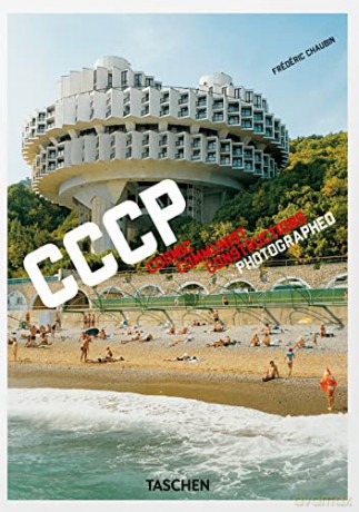 Frédéric Chaubin. CCCP. Cosmic Communist Constructions Photographed. 40th Ed. - Frédéric Chaubin [KSIĄŻKA]