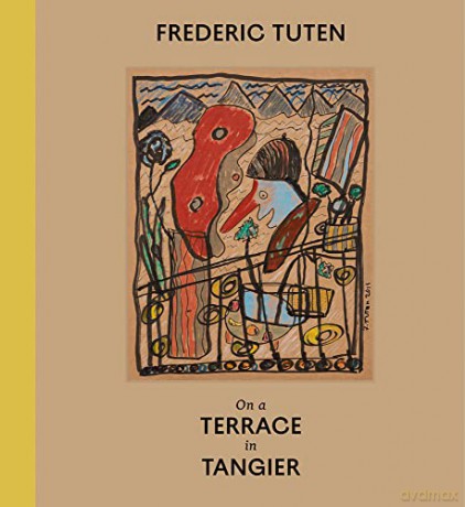 Frederic Tuten: On a Terrace in Tangier - Works on Cardboard - Frederic Tuten [KSIĄŻKA]