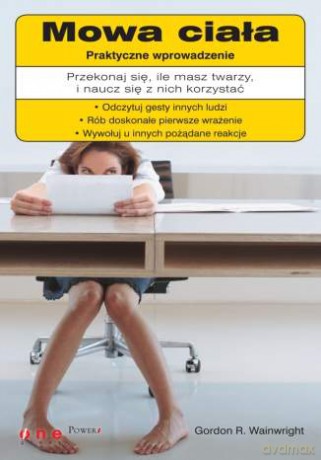 Mowa ciała. Praktyczne wprowadzenie [KSIĄŻKA]