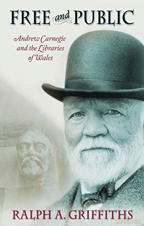 Free and Public: Andrew Carnegie and the Libraries of Wales - Griffiths [KSIĄŻKA]