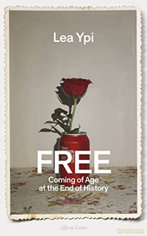 Free: Coming of Age at the End of History - Lea Ypi [KSIĄŻKA]