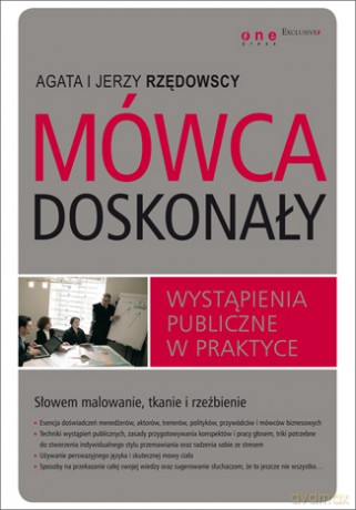 Mówca doskonały. Wystąpienia publiczne w praktyce [KSIĄŻKA]