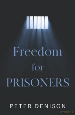 Freedom for Prisoners - Peter Denison [KSIĄŻKA]
