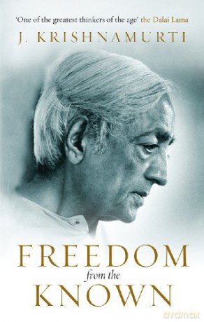 Freedom from the Known - J Krishnamurti [KSIĄŻKA]