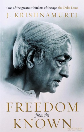 Freedom from the Known - J Krishnamurti [KSIĄŻKA]