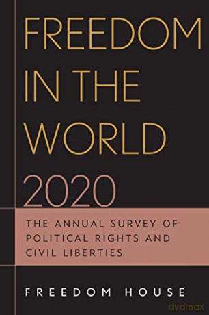 Freedom in the World 2020: The Annual Survey of Political Rights and Civil Liberties - Freedom House [KSIĄŻKA]