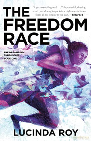 Freedom Race: 1 (Dreambird Chronicles) - Lucinda Roy [KSIĄŻKA]