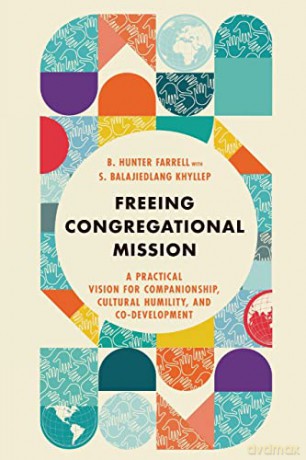 Freeing Congregational Mission: A Practical Vision for Companionship, Cultural Humility, and Co-Development - B. Hunter Farrell [KSIĄŻKA]