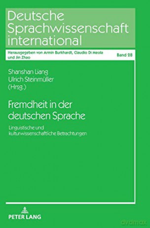 Fremdheit in der deutschen Sprache; Linguistische und kulturwissenschaftliche Betrachtungen (28) (Deutsche Sprachwissenschaft International) - Shanshan Liang [KSIĄŻKA]