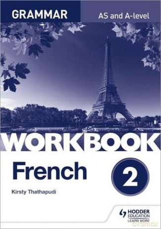 French A-level Grammar Workbook 2 - Kirsty Thathapudi [KSIĄŻKA]