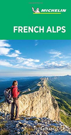French Alps - Michelin Green Guide: The Green Guide (Michelin Tourist Guides) - Michelin [KSIĄŻKA]