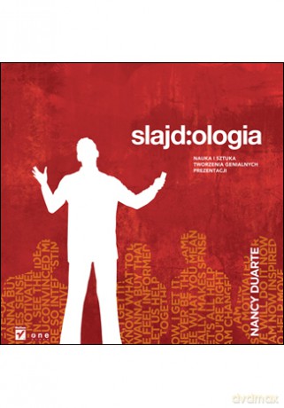 Slajd:ologia. Nauka i sztuka tworzenia genialnych prezentacji [KSIĄŻKA]