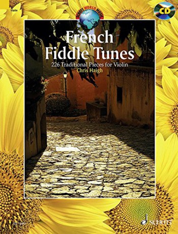 French Fiddle Tunes: 227 Traditional Pieces for Violin (Schott World Music) - Chris Haigh [KSIĄŻKA]