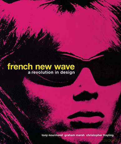 French New Wave: A Revolution in Design - Christoper Frayling [KSIĄŻKA]