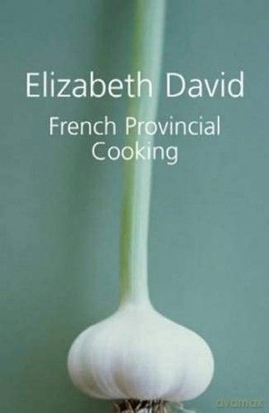 French Provincial Cooking - Elizabeth David [KSIĄŻKA]